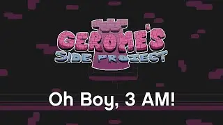 Gerome's Side Project - Oh Boy, 3 AM! (Basement)