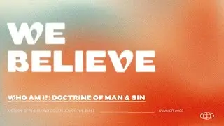 August 6, 2023, Doctrine of Man & Sin, Chaston Miller