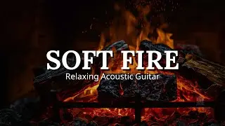 A Soft Winter Fireplace with Calm Guitar Strings