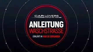 CARLOVERS - Anleitung Waschstraße in nur 60 Sekunden
