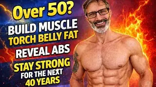 Over 50? Build Muscle, Torch Belly Fat, Reveal ABS & Stay Strong for the Next 40 Years #midlife 