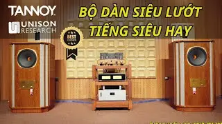 BỘ DÀN SIÊU LƯỚT , TIẾNG SIÊU HAY | Loa Tannoy Yorkminster + Amply Đèn Unison Research Sinfonia