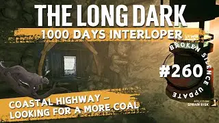 The Long Dark | Interloper (Day 665+) | Pt. 260 | Attempt To Reach 1000 Days | Coastal Highway