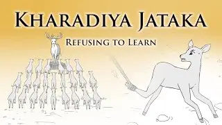 Refusing to Learn | Kharadiya Jataka | Animated Buddhist Stories