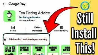How to Install Tea Dating App on Android if its not Available in your Country
