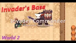 [Guardian Tales] World 2 Teatan Kingdom - Invader's Base