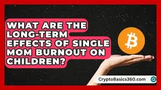What Are the Long-Term Effects of Single Mom Burnout on Children? | Single Parent Support Hub News