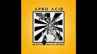 RCKSTR - ACIIID GIRL [Afro Acid]