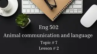 Topic# 7 | Lesson# 2 | Eng 502
