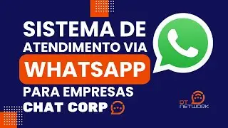 Sistema de Atendimento Via WhatsApp para Empresas Chat Corp #whatsapp #chatcorp #dtnetwork #chat
