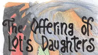 The Offering of Lot's Daughters (Interpret, Preach and Draw)