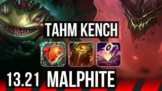 TAHM KENCH vs MALPHITE (TOP) | 13/1/13, Legendary, Rank 11 Tahm | NA Grandmaster | 13.21