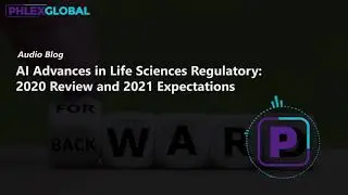 AI Advances in Life Sciences Regulatory 2020 Review and 2021 Expectations