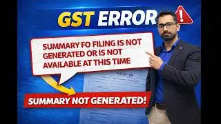 GST error: summary for filing is not generated or is not available at the time of filing GSTR