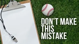Baseball Coaches Need To Listen To This - My Story