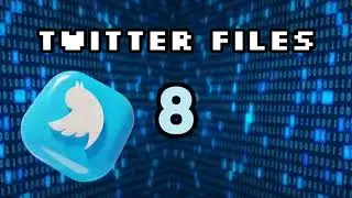 Twitter Files Part 8