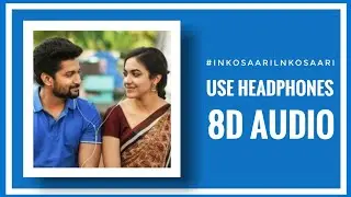 #InkosaariInkosaari (8D AUDIO) | Tuck Jagadish | Nani, Ritu Varma | Shiva Nirvana | Thaman S