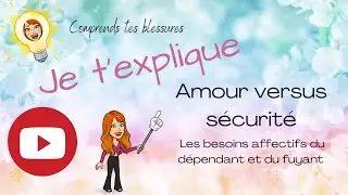 Amour versus sécurité - les besoins affectifs du dépendant et du fuyant