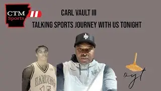 Talking Sports With Legend Carl Vault III