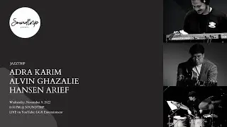 [JAZZTRIP] ADRA KARIM, ALVIN GHAZALIE, HANSEN ARIEF