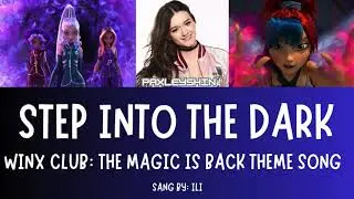 Step into the Dark Winx Club: The Magic is Back 2025 Sang by: Ili