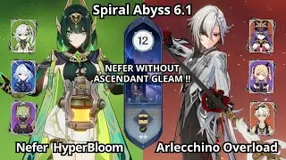 C0 Nefer Hyperbloom & F2P C0 Arlecchino Overload - Spiral Abyss Floor 12 Genshin Impact 6.1