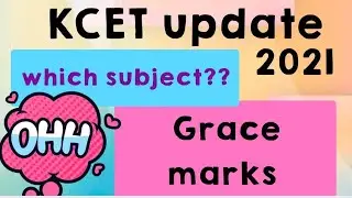 KCET Grace Marks 2021//update for KCET Grace marks 2021