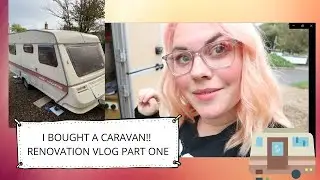 I BOUGHT A CARAVAN - RENOVATION VLOG PART 1