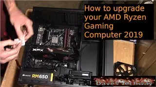 How to upgrade your AMD Ryzen Gaming Computer 2019