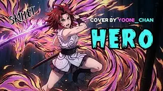 HERO (ANIME SOUNDTRACK) - Skillet | Cover by Yooni_Chan
