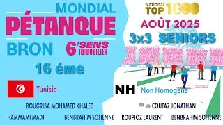 2 parties de seizi&egrave;me de finale - 3x3 - MONDIAL PETANQUE BRON 6&egrave;me SENS SENIORS 2025