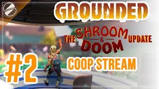GROUNDED Update 0.10 кооп СТРИМ #2/ coop STREAM GROUNDED. The Shroom and DOOM update #2