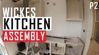 Wickes Kitchen Assembly, P2