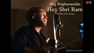 Hey Raghunandan Hey Shri Ram | Soulful Indie Ram Bhajan | Advait Saptak