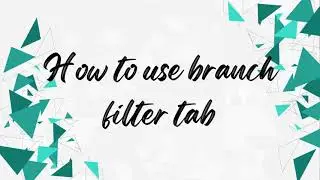 How to use branch filter tab