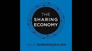 Sharing Economy: The End of Employment and the Rise of Crowd-Based Capitalism - Arun Sundararajan