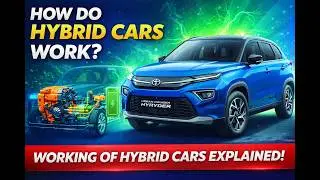 Hybrid Cars कैसे काम करती हैं? | How Hybrid Cars Work: Components and Operation Explained in Detail