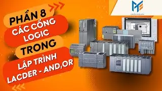 [TIAPORTAL TRAINING] Bài 8: Các cổng Logic trong lập trình PLC Lader - AND, OR, NOT