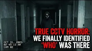True CCTV Horror: We Finally Identified 