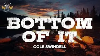 Cole Swindell - Bottom Of It (Lyrics)