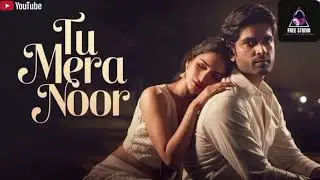 Tu Mera Noor 💔|| Bollywood songs || Hindi songs || Most Emotional Songs