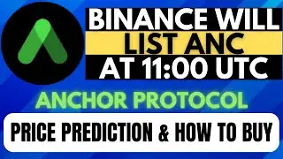 Binance Will List Anchor protocol (ANC) - How To Buy ANC Before Binance - ANC Token Price Prediction
