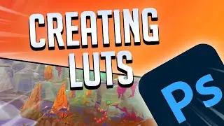 How to Create LUTs in Photoshop