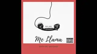Seline - Me llama (Prod. BrianHD)