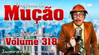 1 Hora de Pegadinhas do Mu&ccedil;&atilde;o - #Volume 318