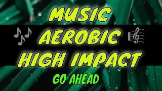 MUSIC AEROBIC HIGH IMPACT GO AHEAD