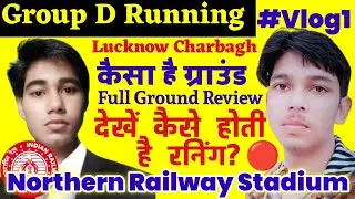 Group D Running Northern Railway Stadium Lucknow Charbagh / Group D Running / RRC Group D PET