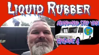 Abandoned Step Van Episode 4 - Liquid Rubber roof coating process and review- December 13, 2023