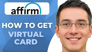 How To Get Virtual Card On Affirm (Quick Tutorial)