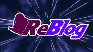 ReBlog (аниме версия)